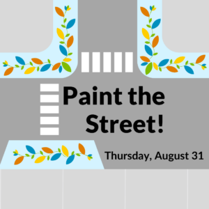 Top-down graphic of street intersection with colorful leaves painted on road near sidewalk. Text: Paint the Street! Thursday, August 31