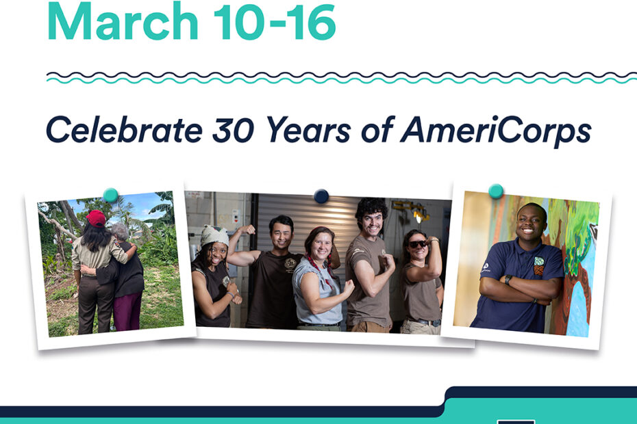 Three photos of people in AmeriCorps shirts. Text reads "AmeriCorps week March 10-16, Celebrate 30 years of AmeriCorps"