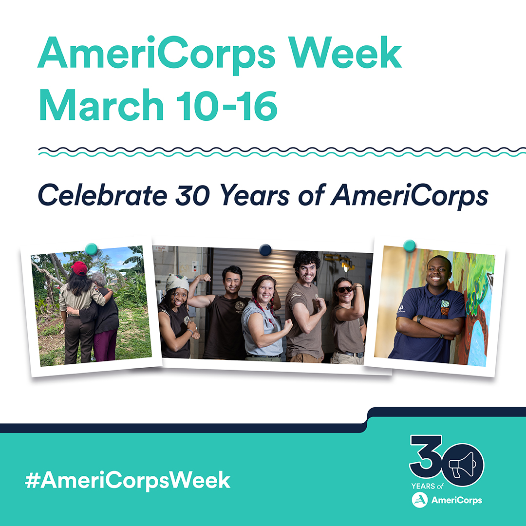 Three photos of people in AmeriCorps shirts. Text reads "AmeriCorps week March 10-16, Celebrate 30 years of AmeriCorps"